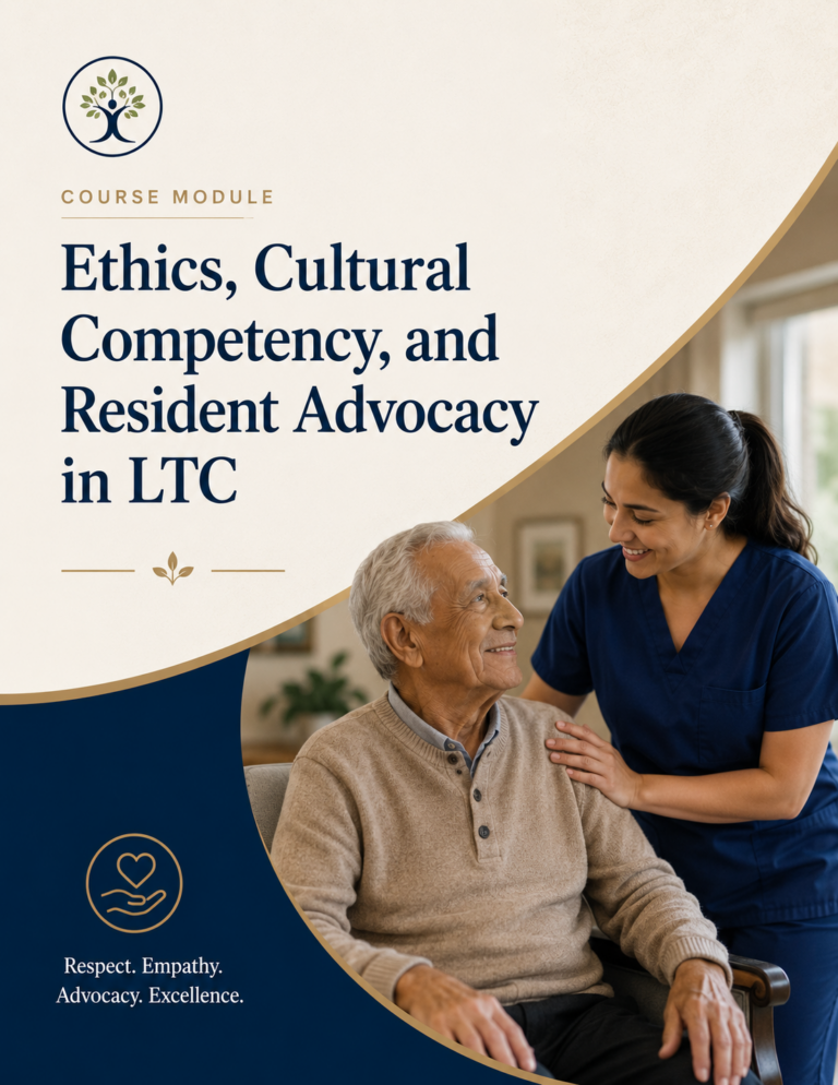 Ethics, Cultural Competency, and Resident Advocacy in LTC